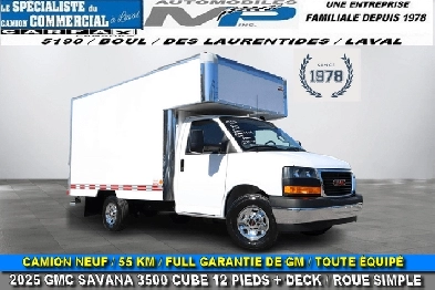 2025 GMC SAVANA 3500 CUBE 12 PIEDS   DECK / CAMION NEUF / 55 KM